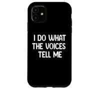 I Do What The Voices Tell Me Funny Tees Mugs and Decor Coque pour iPhone 11