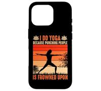 I Do Yoga Because Punching People is Frowned Upon Coque pour iPhone 16 Pro