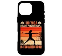 I Do Yoga Because Punching People is Frowned Upon Coque pour iPhone 16 Pro Max