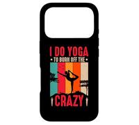 I Do Yoga to Burn Off The Crazy Coque pour iPhone 17 Pro