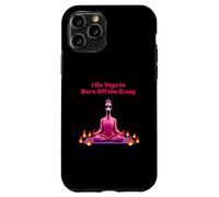 I Do Yoga to Burn Off the Crazy - Yoga Flamingo Coque pour iPhone 11 Pro