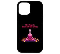 I Do Yoga to Burn Off the Crazy - Yoga Flamingo Coque pour iPhone 12 Pro Max