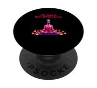 I Do Yoga to Burn Off the Crazy - Yoga Flamingo PopSockets PopGrip Adhésif