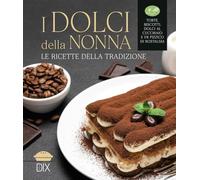 I dolci della nonna. Nuova ediz.
