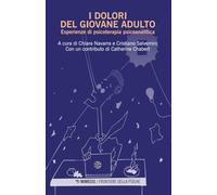 I dolori del giovane adulto. Esperienze di psicoterapia psicoanalitica