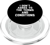 I Don’t Agree to The Terms and Conditions PopSockets PopGrip pour MagSafe