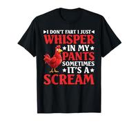 I Don’t Fart My Pants Just Whisper Sometimes Scream - T-Shirt