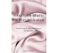 I Don’t Know What to Eat When I’m Anxious: A Gentle Guide for When Food Decisions Feel Impossible