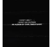 Earl Sweatshirt - I Don't Like Shit, I Don't Go Outside: An Album By Earl Sweats