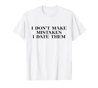 I Don’t Make Mistakes I Date Them Y2k 2000s Trendy Slogan T-Shirt