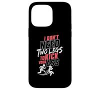 I Don´t Need Two Legs to Kick Your Ass Amputation Humour Coque pour iPhone 14 Pro Max