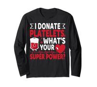 I Donate Platelets What's Your Superpower Blood Donor Manche Longue