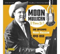 I Done It The Uptempo Moon Mullican 1949 1958 Import