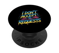 I Don't Accept Requests DJ Song Playlist Jokes - PopSockets PopGrip Adhésif