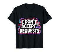 I Don't Accept Requests DJ Song Playlist Jokes - T-Shirt