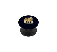 I Don't Always Drink Beer Oh Wait Yes I Do Funny Drinking PopSockets PopGrip Adhésif