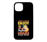 I Don't Always Enjoy Playing Ukulele Oh Wait Yes I Do Coque pour iPhone 13
