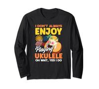 I Don't Always Enjoy Playing Ukulele Oh Wait Yes I Do Manche Longue