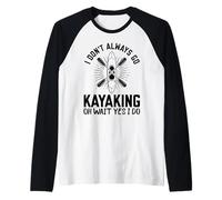 I don't always go kayak oh wait yes I do - Kayak Manche Raglan