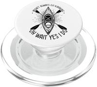 I Don't Always go Kayak Oh Wait Yes I do - Kayaker PopSockets PopGrip pour MagSafe