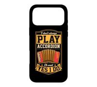 I Don't Always Play Accordéon Oh Wait Yes I Do Coque pour iPhone 17 Pro Max