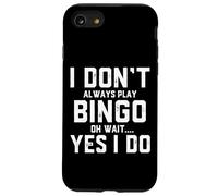 I Don't Always Play Bingo Oh Wait Yes I Do Funny Bingo Game Coque pour iPhone SE (2020) / 7/8