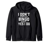 I Don't Always Play Bingo Oh Wait Yes I Do Funny Bingo Game Sweat à Capuche