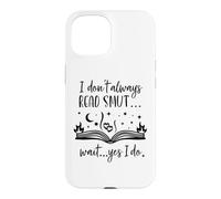 I Dont Always Read Smut Books Dark Romance Book Smutt Reader Coque pour iPhone 15