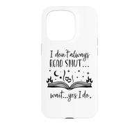 I Dont Always Read Smut Books Dark Romance Book Smutt Reader Coque pour iPhone 15 Pro
