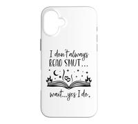 I Dont Always Read Smut Books Dark Romance Book Smutt Reader Coque pour iPhone 16 Plus