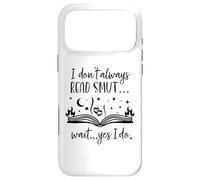 I Dont Always Read Smut Books Smutt Dark Romance Smutty Book Coque pour iPhone 17 Pro Max