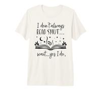 I Dont Always Read Smut Books Smutt Unapologetic Smut Reader T-Shirt Haut de Gamme