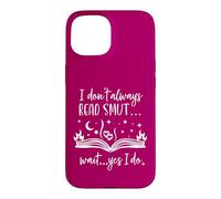 I Dont Always Read Smut Wait Yes I Do Read Smutt Books Spicy Coque pour iPhone 15