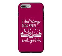 I Dont Always Read Smut Wait Yes I Do Read Smutt Books Spicy Coque pour iPhone 7 Plus/8 Plus