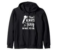 I Don't Always Sing Broadway Musical Theatre Sweat à Capuche