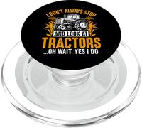 I Don't Always Stop and Look at Tractors ...Oh Wait Yes I Do PopSockets PopGrip pour MagSafe