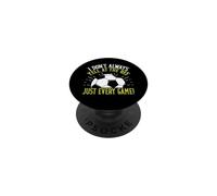 I Don't Always Yell at The Ref Just Every Game! Soccer Dad PopSockets PopGrip Adhésif
