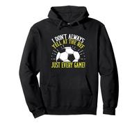 I Don't Always Yell at The Ref Just Every Game! Soccer Dad Sweat à Capuche