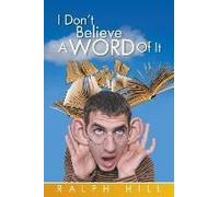 I Don't Believe A Word Of It