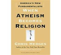 I Don't Believe in Atheists Chris Hedges (Auteur)