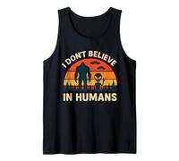 I Don't Believe In Humans Alien Bigfoot Design rétro amusant Débardeur