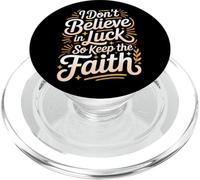 I Don't Believe in Luck So Keep The Faith Mindset - PopSockets PopGrip pour MagSafe