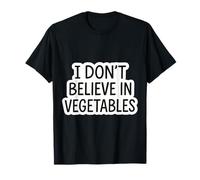 I Don't Believe in Vegetables Fan drôle de régime cétogène Carnivore T-Shirt