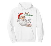 I Don't Believe in You Either Funny Santa Christmas Sweat à Capuche