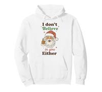 I Don't Believe in You Either Funny Santa Christmas Sweat à Capuche