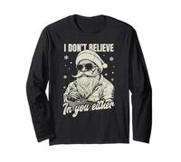 I Don't Believe in You Either Santa Claus, Hilarous Xmas Manche Longue