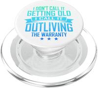 I Don't Call It Getting Old I Call It Outliving The Warranty PopSockets PopGrip pour MagSafe