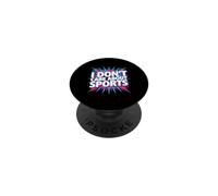 I Don't Care About Sports Chill Anti-Sportif PopSockets PopGrip Adhésif