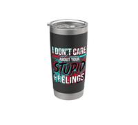 I Don't Care About Your Stupid Feelings Attitude - Gobelet isotherme en acier inoxydable double paroi