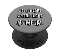 I Don't Care I Still Love Nu | Musique Genre 90's PopSockets PopGrip Adhésif
